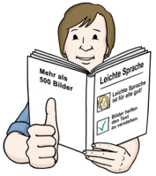 Zeichnung: Ein Mensch hält ein offenes Buch in der Hand. Auf dem Buch kann man lesen „Leichte Sprache“. Man kann außerdem lesen: „Mehr als 500 Bilder“. Die Person hält den Daumen nach oben. Damit zeigt sie: Das Buch ist gut.