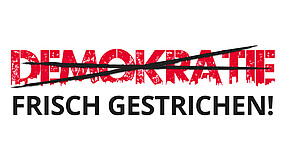 "Demokratie - Frisch gestrichen!" ist das Motto der Kampagne des IB gegen die Kürzungen