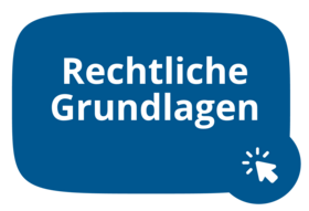Dunkelblaues Rechteck mit weißer Schrift 'Rechtliche Grundlagen' und einem weißen Mausklick-Symbol
